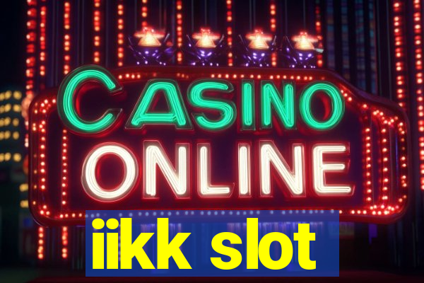 iikk slot